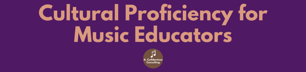 Cultural Proficiency for Music Educators workshop