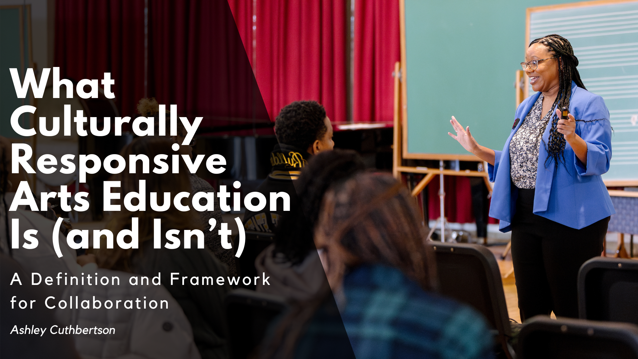 What Culturally Responsive Arts Education Is (and Isn't) a Definition and Framework for Collaboration image with Ashley Cuthbertson speaking in front of an audience
