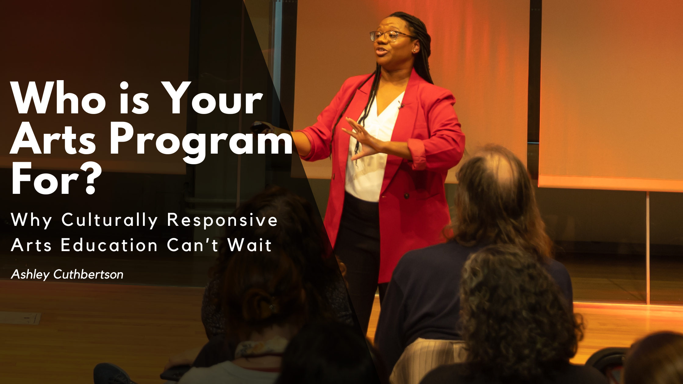 Who Is Your Arts Program For? Why Culturally Responsive Arts Education Can't Wait